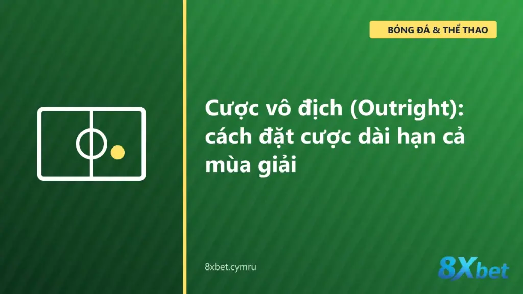 Bảng tỷ lệ cược vô địch giải đấu bóng đá dạng Outright trên giao diện 8Xbet