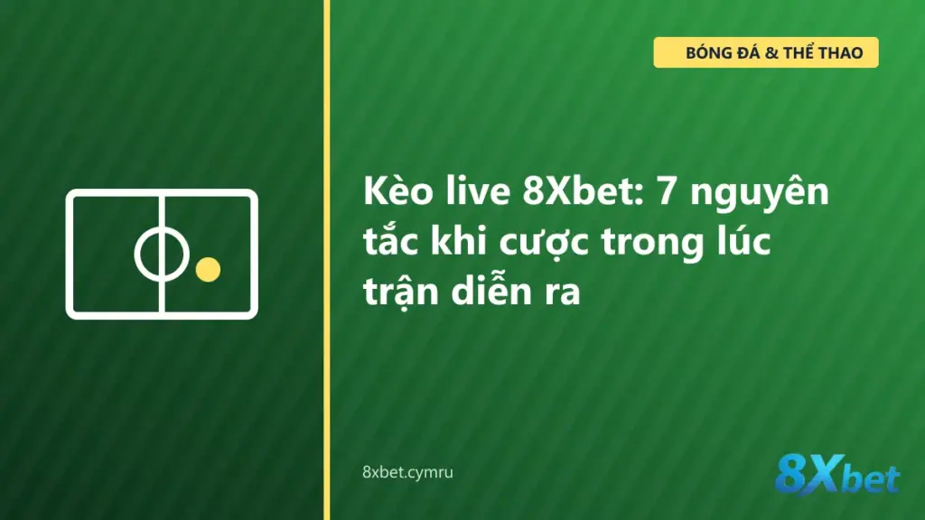 Màn hình kèo live 8Xbet trên điện thoại với tỷ số và tỷ lệ cập nhật trong trận