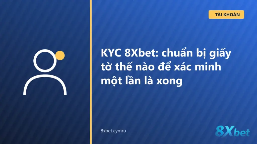 Căn cước công dân, hóa đơn tiền điện và điện thoại chuẩn bị cho bước xác minh KYC 8Xbet
