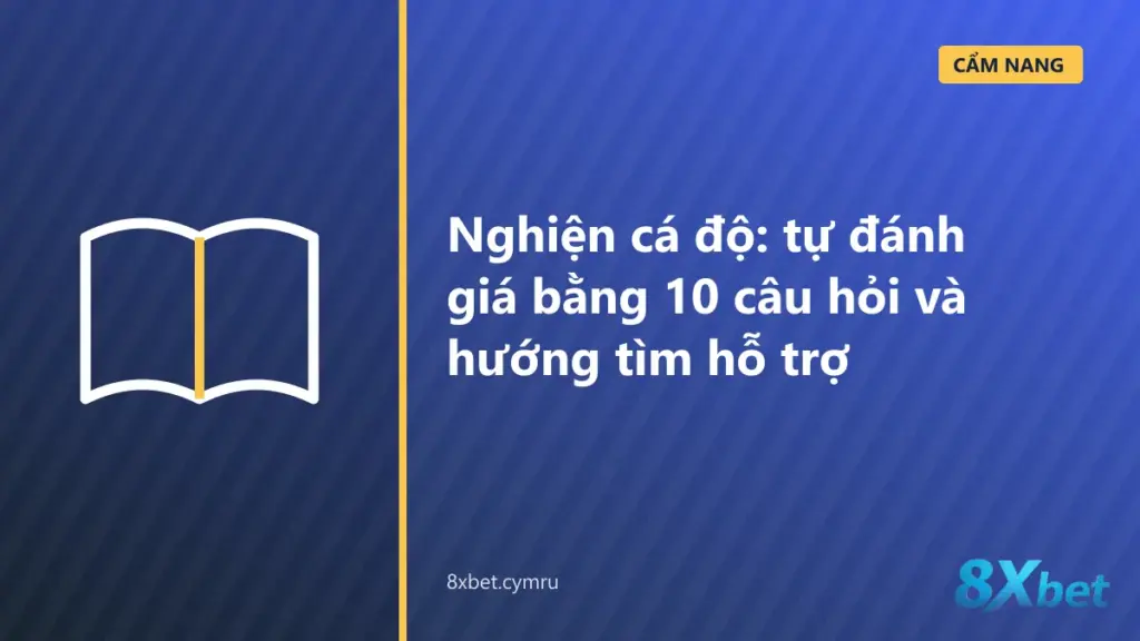 Người ngồi suy nghĩ bên bàn với bảng câu hỏi tự đánh giá nghiện cá độ
