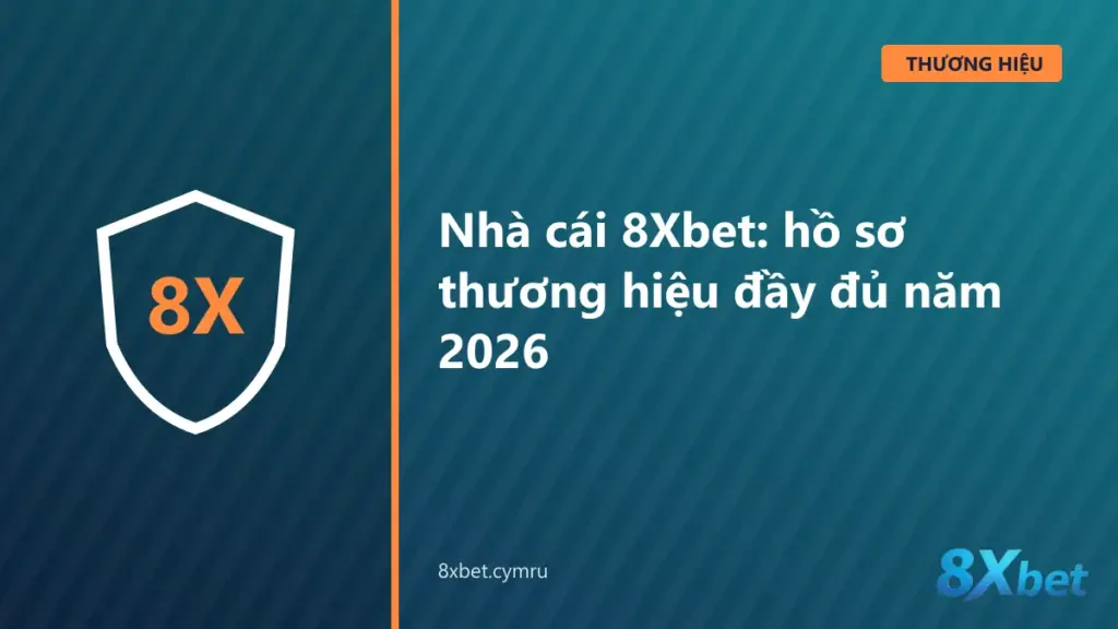 Bảng hồ sơ thương hiệu nhà cái 8Xbet với thông tin pháp nhân, giấy phép và đối tác bóng đá