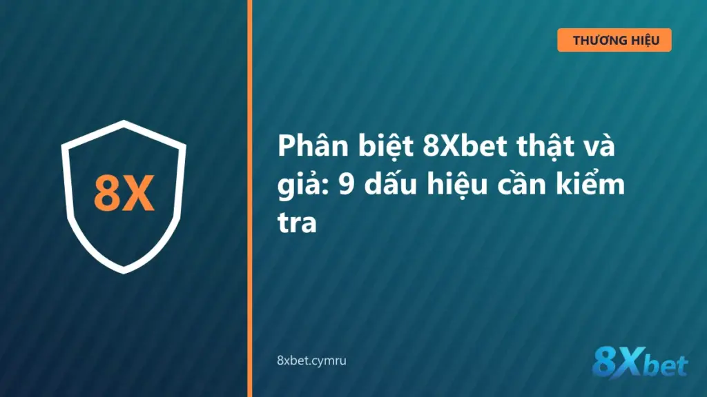 Danh sách kiểm tra 9 dấu hiệu nhận biết trang 8Xbet giả mạo