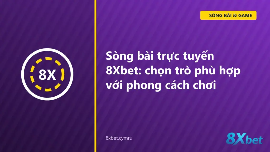 Người chơi lựa chọn giữa bàn baccarat trực tiếp, máy slot và bàn sicbo trong sòng bài trực tuyến 8Xbet