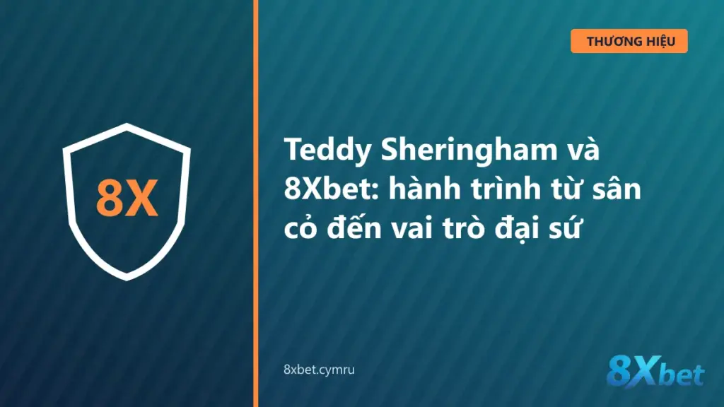 Teddy Sheringham, cựu tiền đạo tuyển Anh và đại sứ thương hiệu 8Xbet từ năm 2021